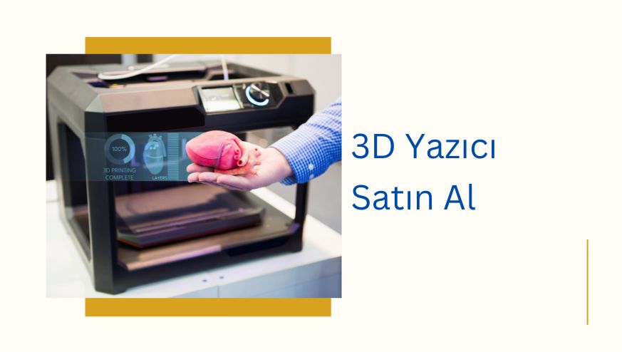 3D Yazıcı Satın Al: Hayal Gücünüzü Gerçeğe Dönüştürün!